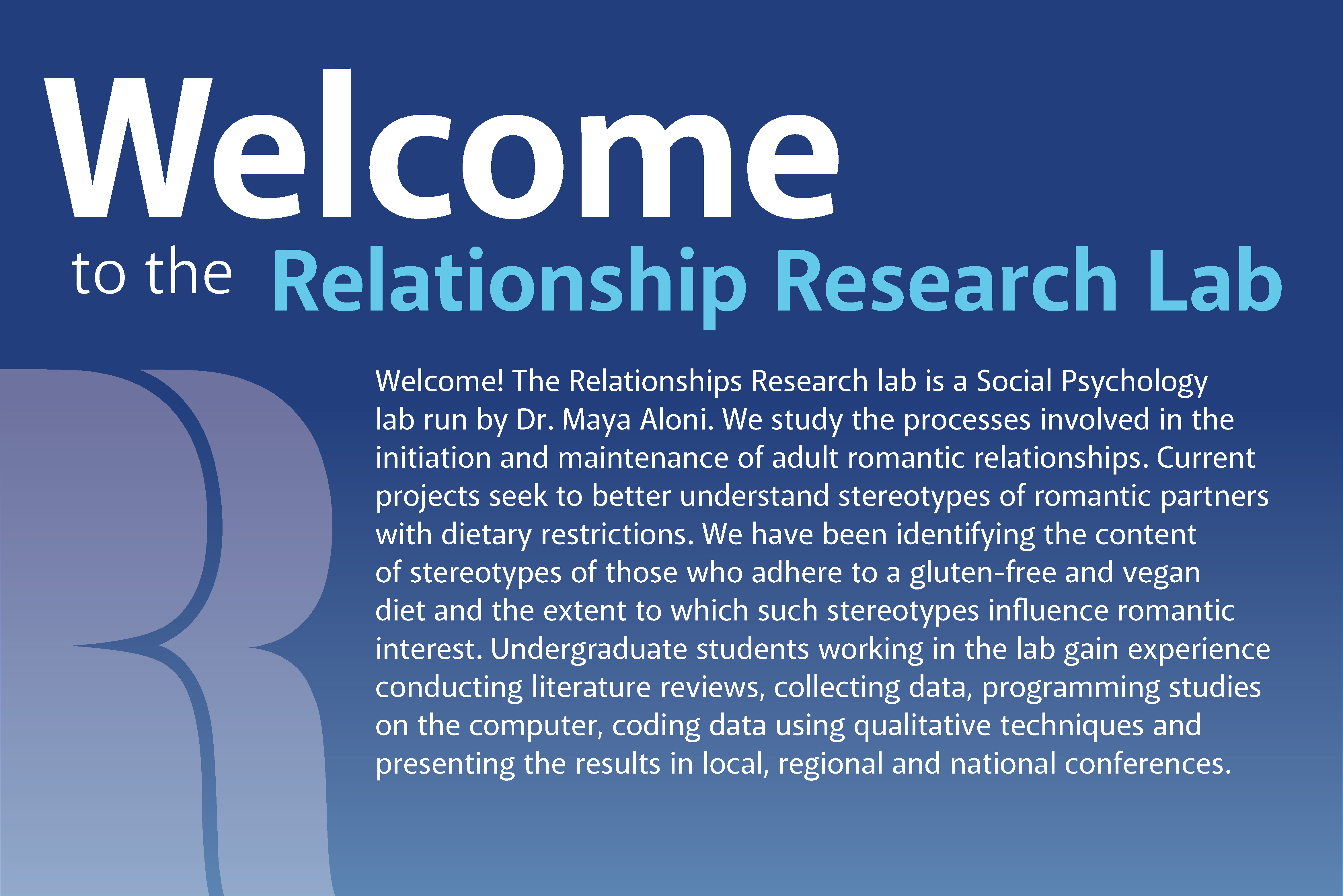 Welcome! The Relationship Research Lab is a Social Psychology lab run by Dr. Maya Aloni.
